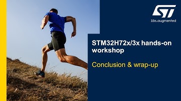 MOOC - STM32H72x/3x hands-on workshop - 9 Wrap-up and Q&A