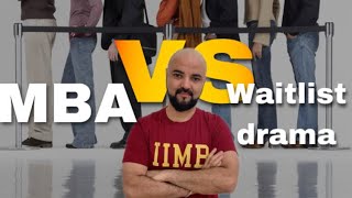 MBA vs Waitlist Drama | Will Waitlist ever get clear!!