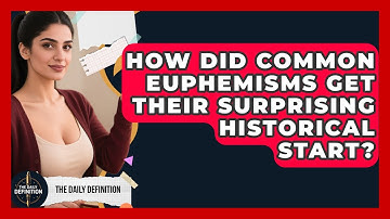 How Did Common Euphemisms Get Their Surprising Historical Start? - The Daily Definition