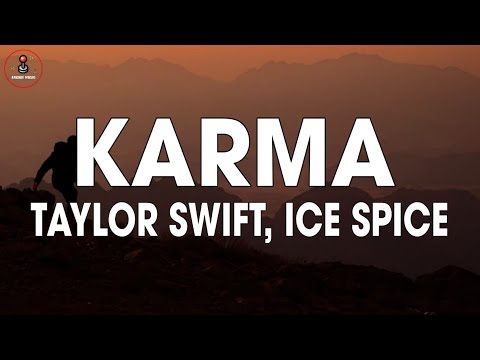 Taylor Swift, Ice Spice – Karma (Lyrics) "Karma is My Boyfriend, Karma is God"