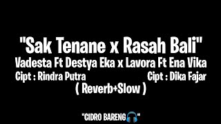 Sak Tenane x Rasah Bali - Vadesta Ft Destya Eka x Lavora Ft Ena Vika| CIDRO BARENG🎧