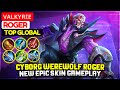 Cyborg Werewolf Roger, New Epic Skin Gameplay [ Top Global Roger ] ᴠᴀʟᴋʏʀɪᴇ - Mobile Legends