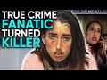 True Crime Fan Turned Killer | True Crime Documentary