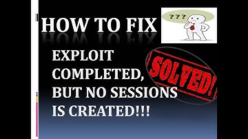 EXPLOIT COMPLETED, NO SESSION IS CREATED !!!