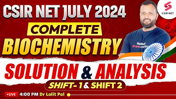 CSIR NET JULY 2024 | Biochemistry | Complete Solution And Analysis | Both Shift | Dr Lalit Pal