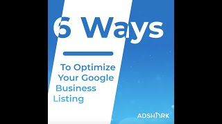 6 Ways to Optimize Your Google My Business Listing