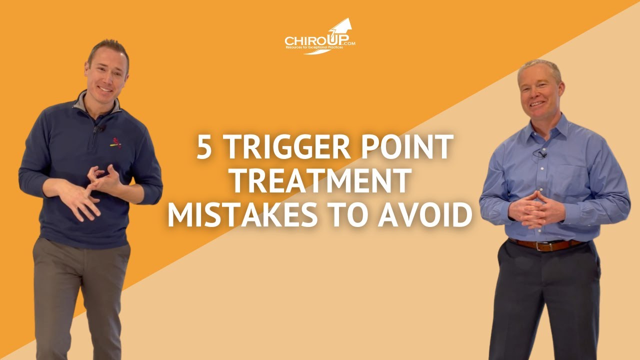 5 Trigger Point Treatment Mistakes Every Chiropractor Needs To Avoid