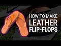 How to Make Leather Flip-Flops