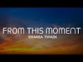 From this moment - Shania Twain @ShaniaTwain