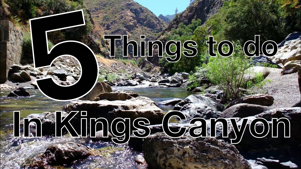 5 things to do when visiting Kings Canyon National Park 
