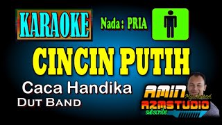 CINCIN PUTIH Caca Handika KARAOKE Nada PRIA