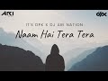 Naam Hai Tera Tera (Lofi Flip) | Vicky Singh | Aap Ka Suroor | It&#39;s DPK X DJ Ari Nation