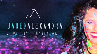 Video thumbnail of "Mi Salvador - Jared Alexandra - El cielo sobre mi"