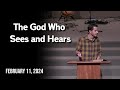 The god who sees and hears  genesis 16  february 11 2024