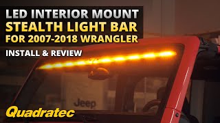 Quadratec LED Stealth Interior Mount Light Bar Install & Review for 20072018 Jeep Wrangler JK