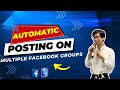 Automatic Posting On Multiple Facebook Groups In 2 Minutes | Automatic Posting Software