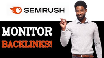 How To Monitor Semrush Backlink Analytics (2025)
