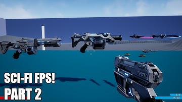 Making A Sci-Fi FPS Multiplayer In UE4! | Added More Weapons! (Part 2)
