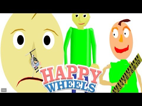 Happy Wheels! Baldi's Basics in Education and Learning