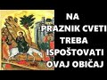 Danas su cveti ispotujte ovaj obiaj za bogatstvo zdravlje i sreu vas i porodice