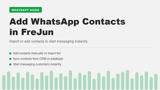 How to add contacts on your FreJun WhatsApp business?