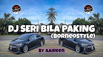 SABAH MUSIC - DJ SERI BILA PAKING By Aaireen (Borneo Style)