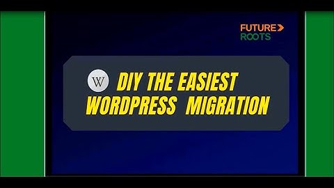 Manual Migrate Wordpress website from one Hosting Provider to Another: Futureroots