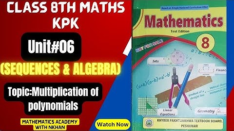 Class 8th Maths chapter 6 (multiplication of polynomials) kpk by mathematics academy with Nkhan