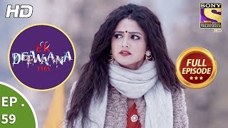 Ek Deewaana Tha - Ep 59 - Full Episode - 11th January, 2018