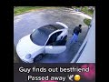 Guy finds out his best friend has passed away..