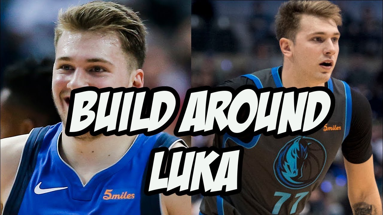 Mavricks Builds How Should The Mavericks Build Around Luka Doncic? - YouTube