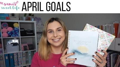 APRIL GOALS | Makselife & Powersheets Goal Setting