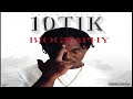 10Tik Biography 2023 mp3