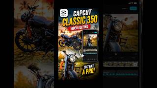 🔥 CapCut Classic 350 Video Editing Tutorial | Royal Enfield Cinematic Edit 🏍️✨
