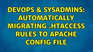 Celebrity DevOps & SysAdmins: Automatically migrating .htaccess rules to Apache config file Net Worth