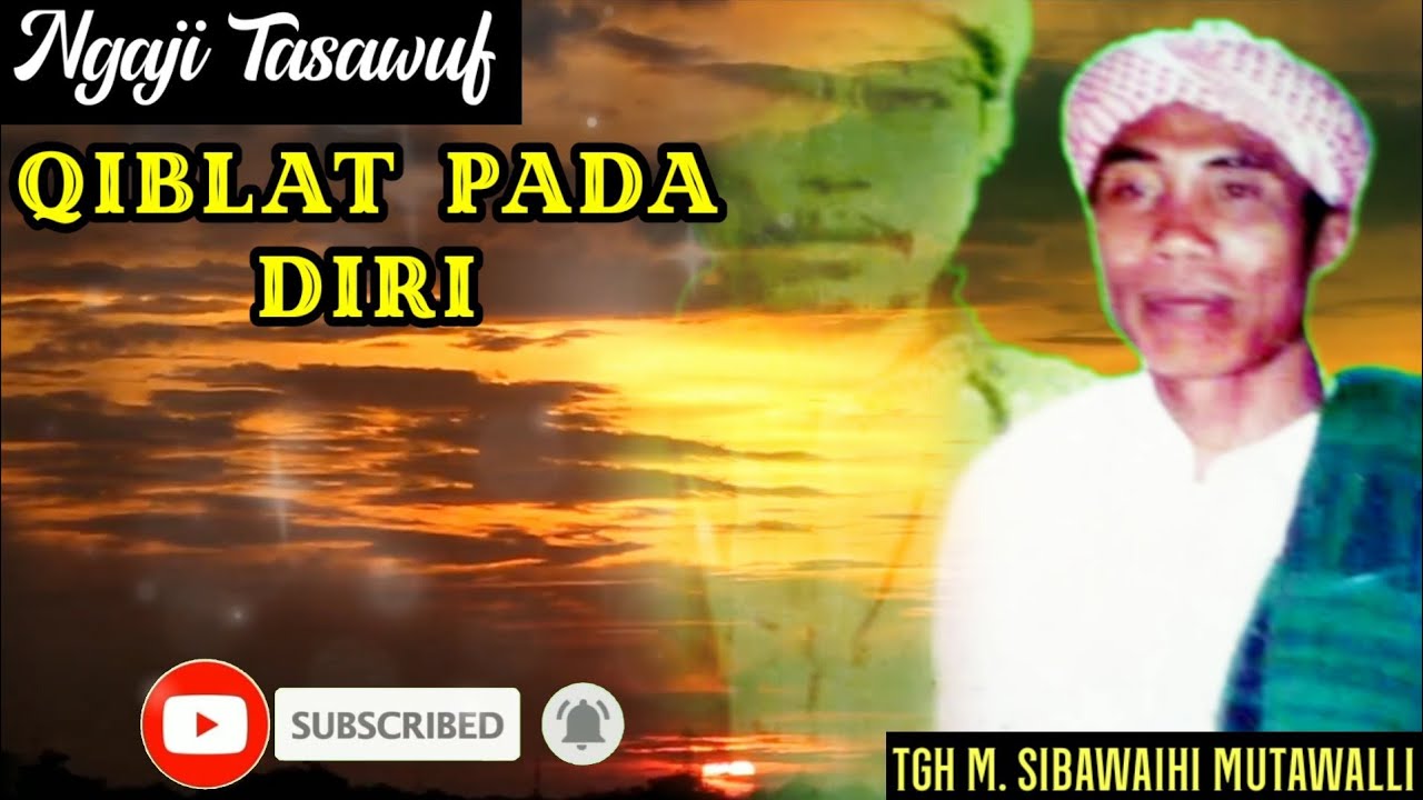 Pengajian TGH M SIBAWAIHI MUTAWALLI || Hakekat Qiblat