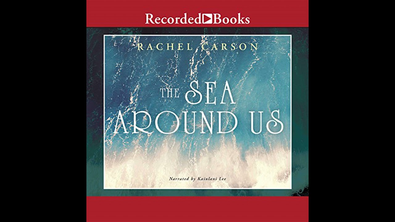 Sea Around Us by Rachel Carson | Free Audiobook