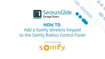 How to add a Somfy Wireless Keypad to the Somfy Rollixo Control Panel | SeceuroGlide Garage Doors