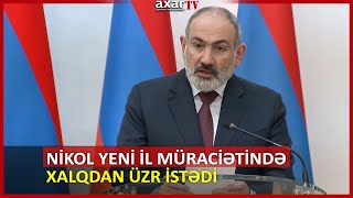 Nikol Yeni il müraciətində xalqdan üzr istədi