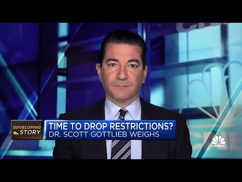 Dr. Scott Gottlieb: U.S. needs to be willing to ease Covid restrictions as conditions improve