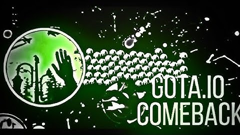 The Gota.io Glory 💥👑 [*EDİT*] |  [COMEBACK] #LockedName