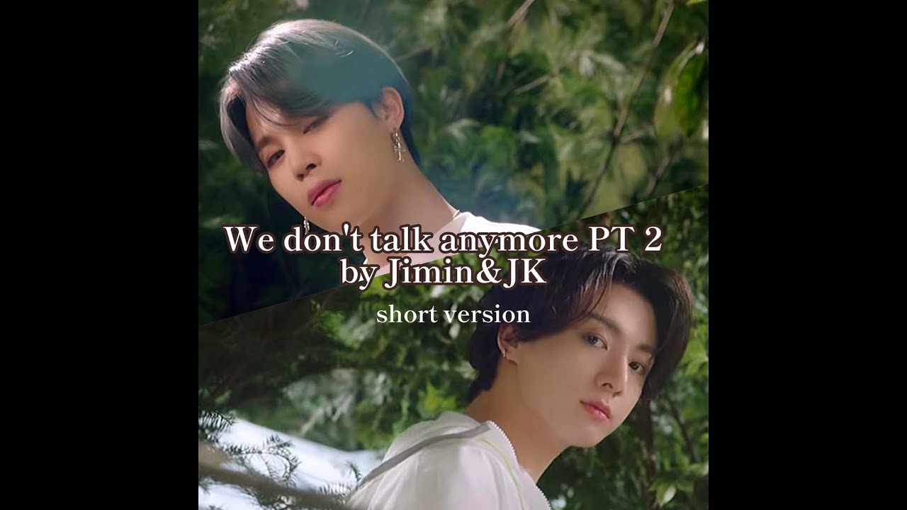 BTS Jimin＆JK × ｢We don't talk anymore PT 2」 - YouTube