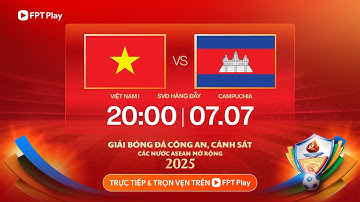 🔴Trực tiếp: Việt Nam 1 - Campuchia | Giải bóng đá Công an - Cảnh sát các nước Asean mở rộng 2025