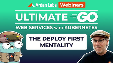 Go Web Services with Kubernetes: The Deploy First Mentality