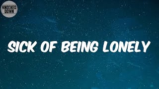 Sick Of Being Lonely (Lyrics) - Field Mob