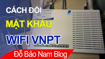 Hướng dẫn cách đổi pass WIFI VNPT mới nhất, đổi mật khẩu mạng VNPT