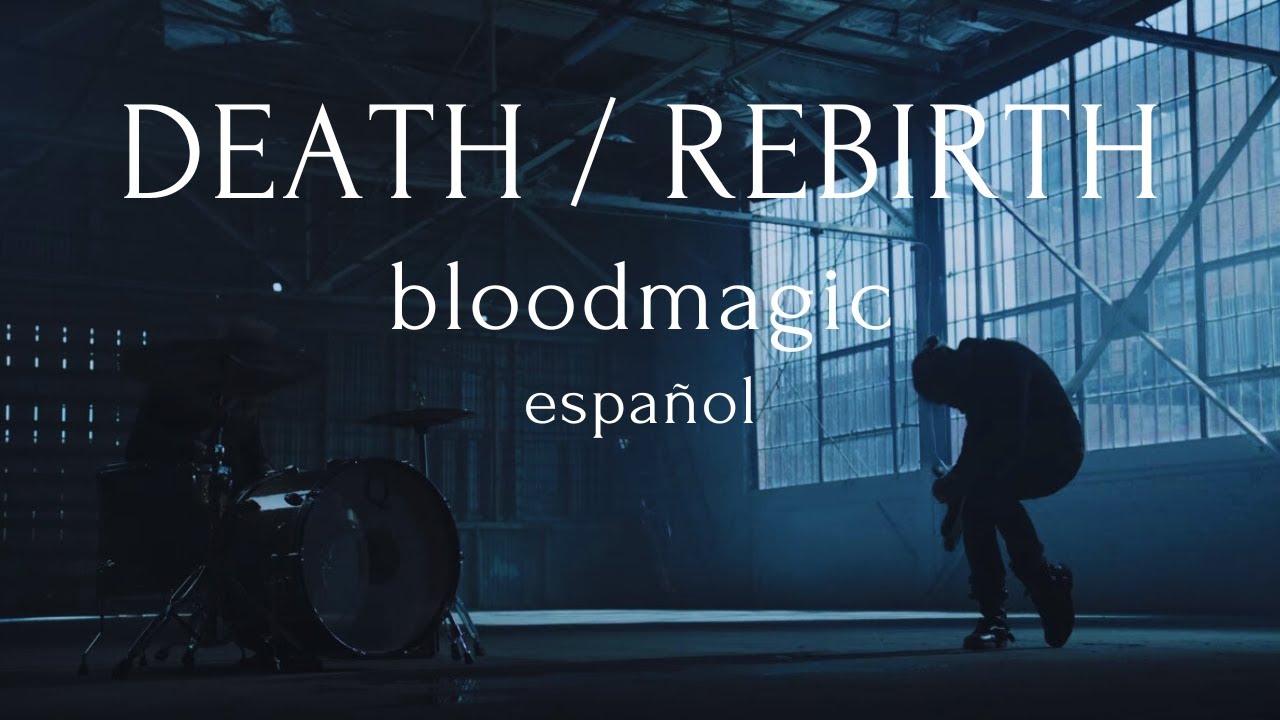 Death / Rebirth - BloodMagic | traducida al español + lyrics - YouTube