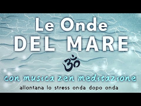 Le onde del MARE - Musica Rilassante Zen per studio, relax, dormire