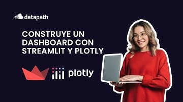 Construcción de Dashboards con Streamlit y Plotly: Visualización de Datos Interactiva - Datapath