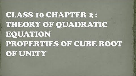 Maths Class 10 Chapter 2 Theory of Quadratic Equation Properties of cube root #maths #mathskills